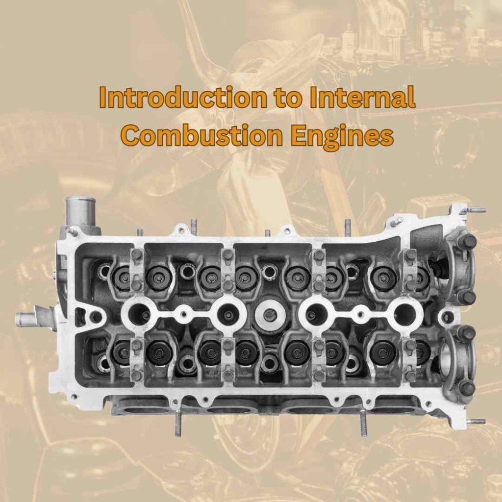 Introduction to Internal Combustion Engines