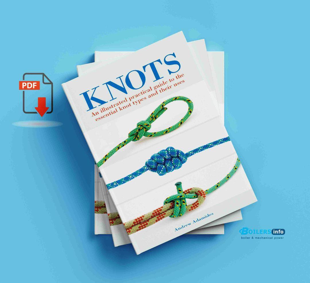 Knots An Illustrated Practical Guide to the Essential Knot Types and Their Uses