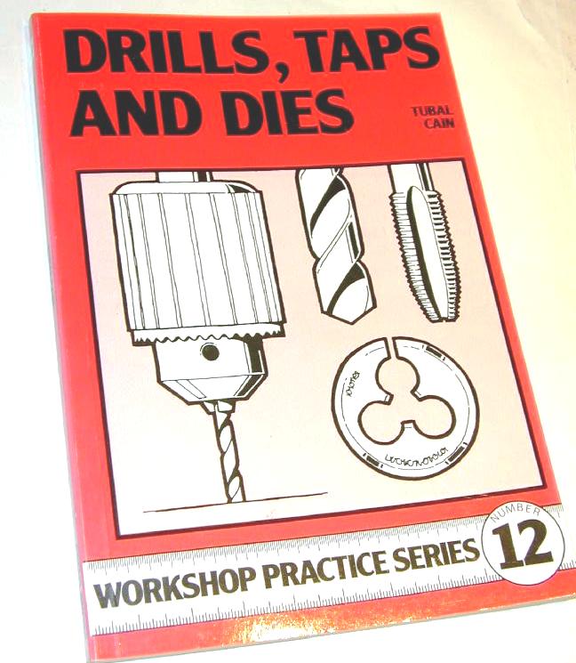 Workshop practice series 12 - drills, taps and dies